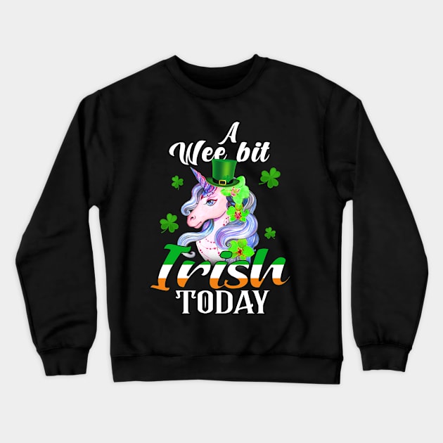 A Wee Bit Irish Today Unicorn St Patrick's Day Crewneck Sweatshirt by Manonee